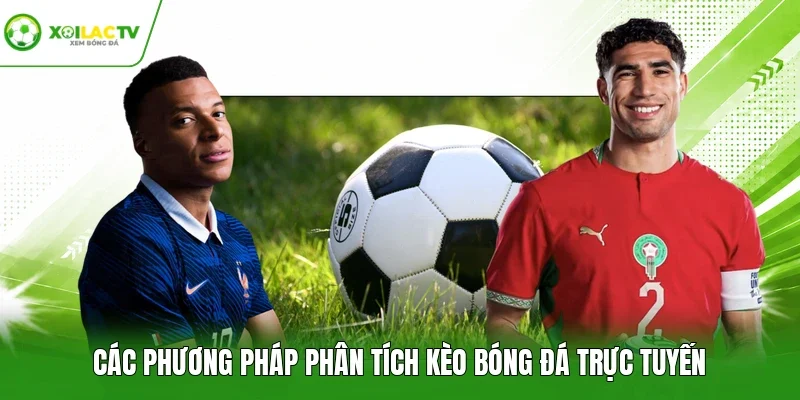 Các phương pháp phân tích kèo bóng đá trực tuyến