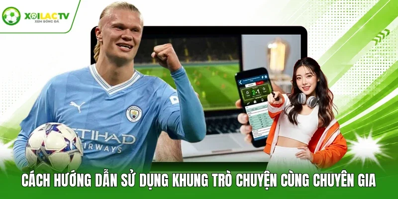 Cách hướng dẫn sử dụng khung trò chuyện cùng chuyên gia
