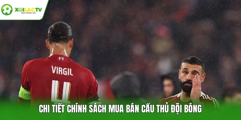Chi tiết chính sách mua bán cầu thủ đội bóng