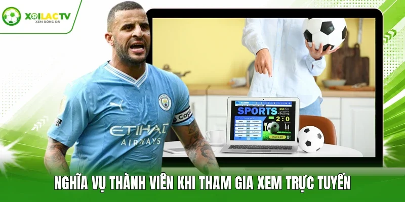 Nghĩa vụ thành viên khi tham gia xem trực tuyến