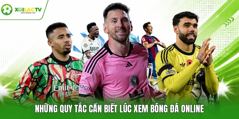Những quy tắc cần biết lúc xem bóng đá online