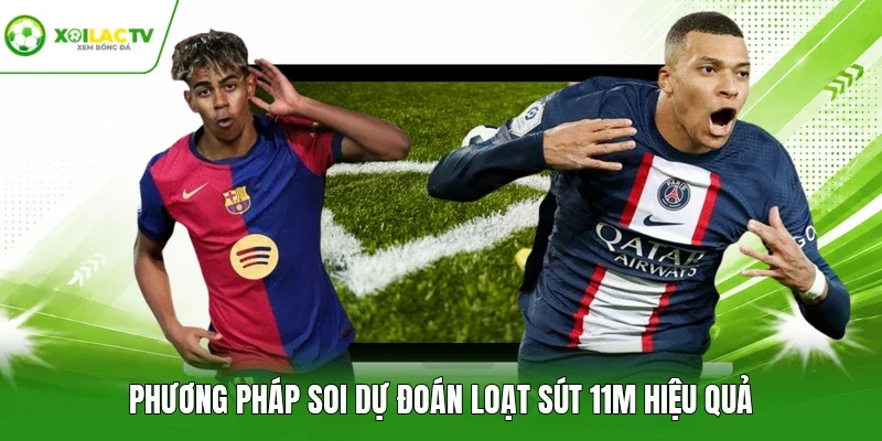 Phương pháp soi dự đoán loạt sút 11m hiệu quả
