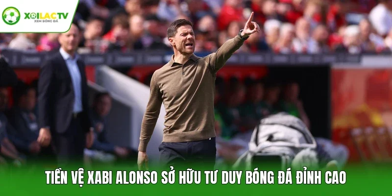 Tiền vệ Xabi Alonso sở hữu tư duy bóng đá đỉnh cao