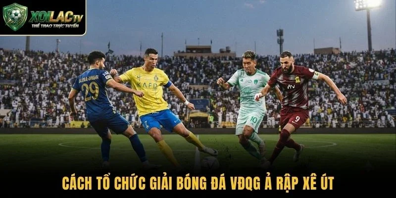 Cách tổ chức giải bóng đá VĐQG Ả Rập Xê Út