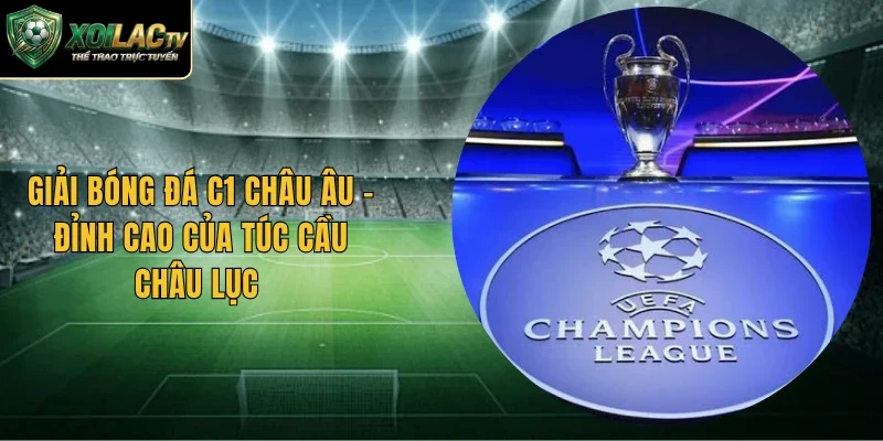 Giải Bóng Đá C1 Châu Âu