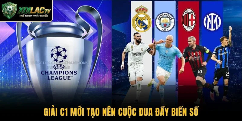 Giải C1 mới tạo nên cuộc đua đầy biến số