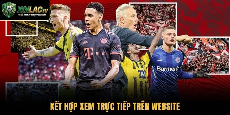 Kết hợp xem trực tiếp trên website
