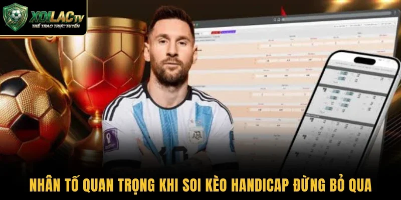 Nhân tố quan trọng khi soi kèo Handicap đừng bỏ qua