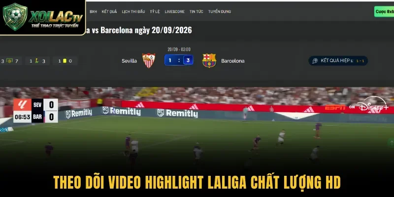 Theo dõi video highlight Laliga chất lượng HD