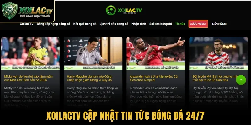 Xoilactv cập nhật tin tức bóng đá 24/7